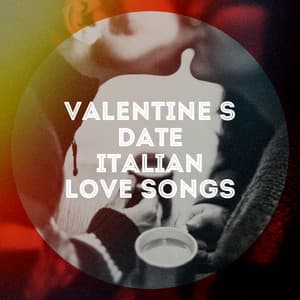 Valentine's date italian love songs - Generation Love