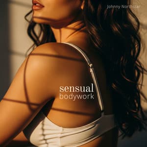 Sensual Bodywork - Johnny Northstar