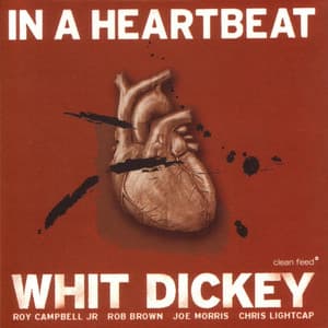In A Heartbeat - Whit Dickey