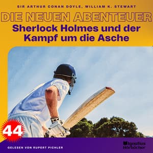 Sherlock Holmes und der Kampf um die Asche - Sherlock Holmes - Die neuen Abenteuer