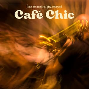 Café Chic: Musique d Ambiance Relaxante - Oasis de musique jazz relaxant