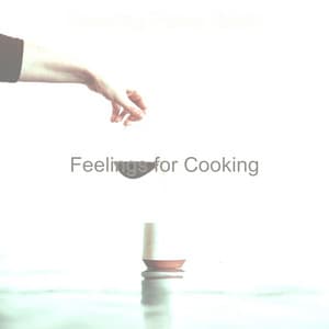 Feelings for Cooking - Relaxing Piano Radio