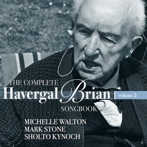 The Complete Havergal Brian Songbook, Vol. 2 - Havergal Brian