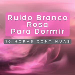 10 Horas Continuo Ruido Blanco Rosa Para Dormir - White Noise Radiance