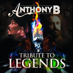 Tribute to Legends - Anthony B