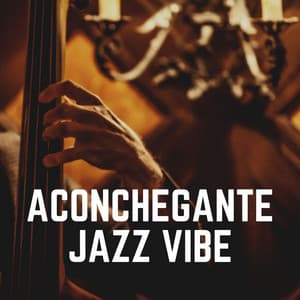 Aconchegante Jazz Vibe - Musica Jazz Instrumental