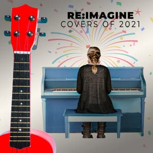 Instrumental Covers of 2022 Pop Songs - Re:Imagine