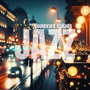 Boulevard Ballads: Jazzy Melancholy, Smooth Moment, Late Night Lounge - Jazz Music Lovers Club