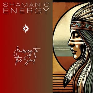 Journey to the Soul - Shamanic Energy
