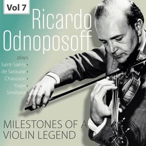 Milestones of a Violin Legend: Ricardo Odnoposoff, Vol. 7 - Ricardo Odnoposoff