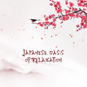 Japanese Oasis of Relaxation - Asian Flute Music Oasis