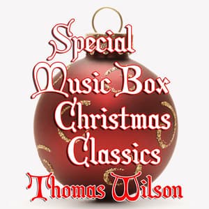 Special Music Box Christmas Classics - Thomas Wilson