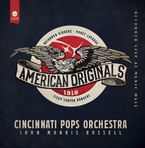 American Originals: 1918 - Cincinnati Pops Orchestra