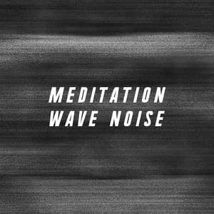 Meditation Wave Noise - Meditation Rain Sounds