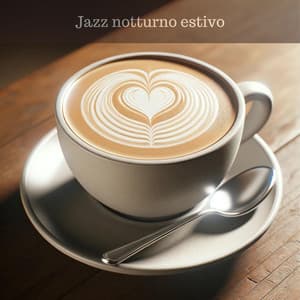 Jazz notturno estivo: Musica tranquilla da caffè in sottofondo - Caffè italiano lounge
