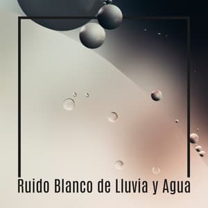 Ruido Blanco de Lluvia y Agua - Beth Souls