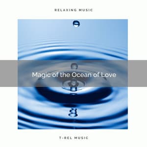 Magic of the Ocean of Love - Ocean Waves For Sleep