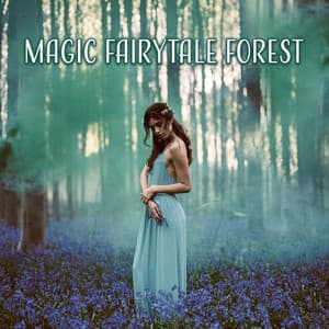 Magic Fairytale Forest: Nature Sounds Relaxation for Meditation and Deep Sleep - Forest Hills Music Universe