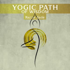 Yogic Path of Wisdom - Marie Gade