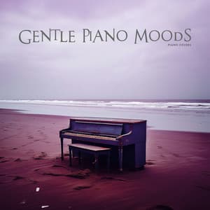 Gentle Piano Moods - Piano Covers