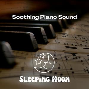 Soothing Piano Sound - Sleeping Moon