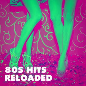 80S Hits Reloaded - 80s Greatest Hits