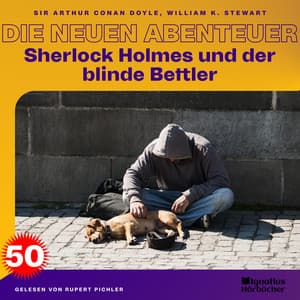 Sherlock Holmes und der blinde Bettler - Sherlock Holmes - Die neuen Abenteuer