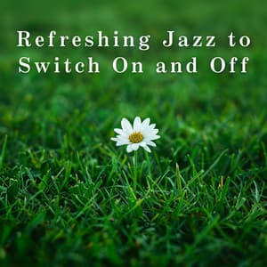 Refreshing Jazz to Switch On and Off - Hugo Focus