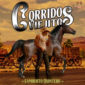 Lamberto Quintero - Corridos Viejitos