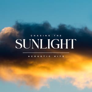 Chasing the Sunlight - Acoustic Hits