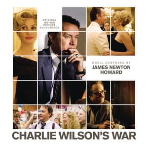 Charlie Wilson's War - James Newton Howard