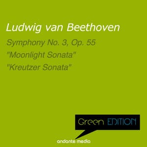 Green Edition - Beethoven: Symphony No. 3, Op. 55 & "Kreutzer Sonata", Op. 47 - Ludwig van Beethoven