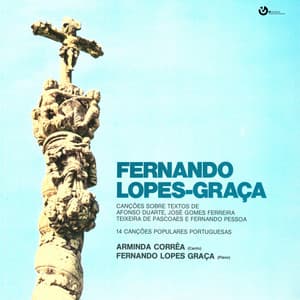 Canções Sobre Textos de Afonso Duarte, José Gomes Ferreira, Teixeira de Pascoaes e Fernando Pessoa/14 Canções Populares Portuguesas - Fernando Lopes-Graça