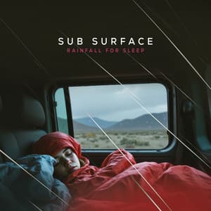 Sub Surface - Rainfall For Sleep