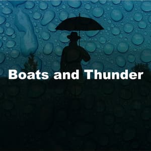 Boats and Thunder - Rain Storm Sounds