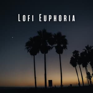 Lofi Euphoria: Music for True Relaxation - Relaxing Lo Fi