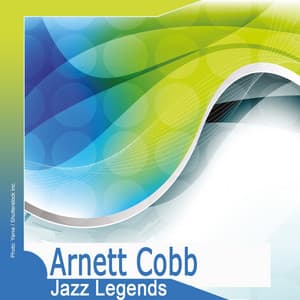 Jazz Legends: Arnett Cobb - Arnett Cobb