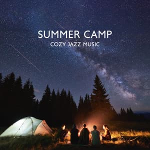 Summer Camp: Cozy Jazz Music with Crackling Fireplace, Smooth & Relaxing Vibe - Jazz Music Collection