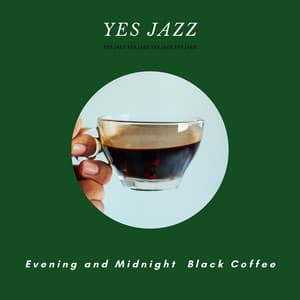 Evening and Midnight: Black Coffee - Yes Jazz