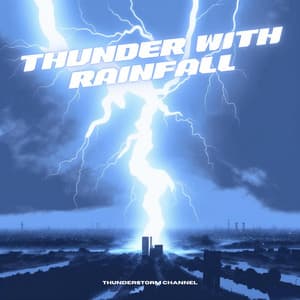Thunder with Rainfall - Thunderstorm Channel