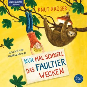 Nur mal schnell das Faultier wecken - Knut Krüger