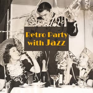 Retro Party with Jazz: Smooth Lounge, Elegant Swing, Dixie & Bebop Mix - Jazz Party Virtuo Master