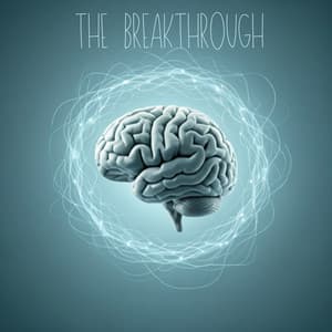 The Breakthrough: Brain Power Meditation Frequencies - Healing Brainwaves Club