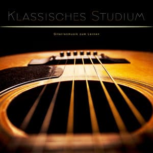 Klassisches Studium: Gitarrenmusik zum Lernen - Klassische Musik