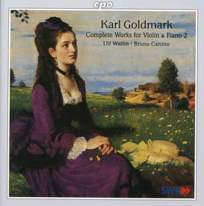 Goldmark: Complete Works for Violin & Piano, Vol. 2 - Karl Goldmark