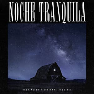 Noche tranquila - Relajacion y Guitarra Acustica