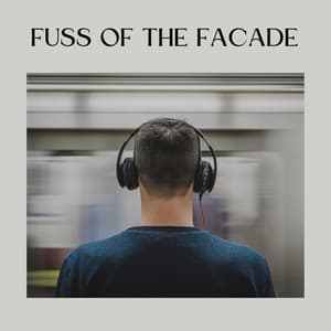 Fuss of the Facade - White Noise Spa