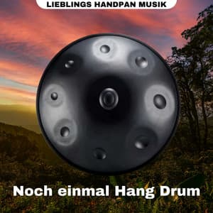 Noch einmal Hang Drum - Lieblings Handpan Musik