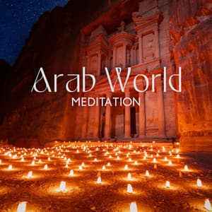 Arab World Meditation – Zen Oriental Rhythms - Arabic Melodic Zone
