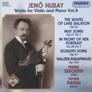 Hubay: Works for Violin and Piano, Vol. 8 - Jenő Hubay